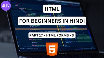 HTML Forms - Part 3 | HTML Tutorial for Beginners in Hindi #17