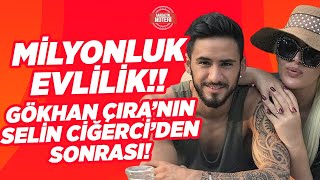 Gökhan Çıra Selin Ciğerciden Boşandı Milyonluk Yatırım Yaptı Magazin Noteri