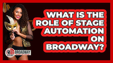 What Is The Role Of Stage Automation On Broadway?