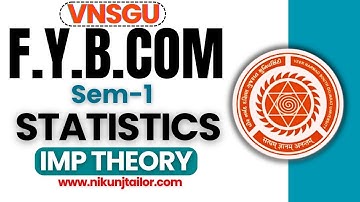 STATISTICS IMP THEORY | F.Y.B.COM SEM-1 VNSGU