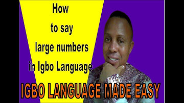 SAYING LARGE NUMBERS IN IGBO LANGUAGE