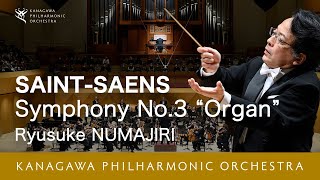 Saint-Saens:Symphony No.3 in C-minor Op.78 - Cond:Ryusuke Numajiri サン＝サーンス　交響曲第3番ハ短調Op.78「オルガン付き」