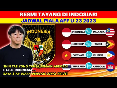 Update Jadwal Lengkap Timnas Indonesia U-23 di Piala AFF U23 2023 - Live Indosiar