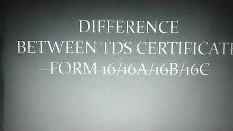 Form 16/16A/16B/16C