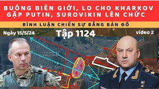 Tập 1124 Sau Gặp Putin Tướng Surovikin Lên Chức 2 Tướng Hàng Đầu Ucr Buông Vùng Biên Lo Kharkov?