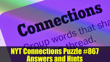 NYT Connections Puzzle #867 Answers and Hints | CNET
