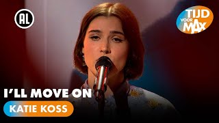 Video thumbnail of "Katie Koss - I'll move on | TIJD VOOR MAX"