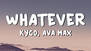 Kygo, Ava Max - Whatever (Lyrics)