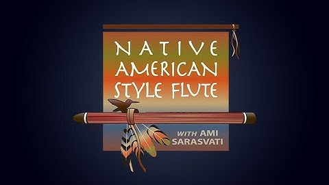 Learn to Play the Native American Style Flute with this online course