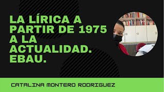 LA LÍRICA DESDE 1975 A LA ACTUALIDAD  EBAU  CASTILLA Y LEÓN