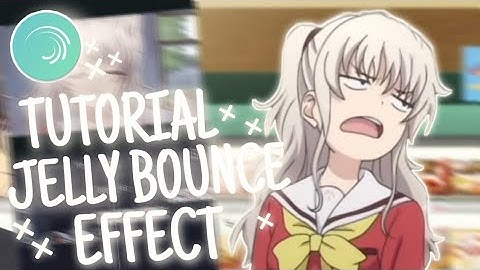 TUTORIAL AMV JELLY BOUNCE EFFECT || ALIGHT MOTION