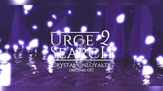 Urge 2 Search Ost - Crystal Unloyalty - Original Soundtrack