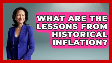 What Are The Lessons From Historical Inflation? - Inflation Insight Channel