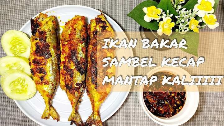 IKAN BAKAR SAMBEL KECAP MANTEPPPP RASA NYA| MASAK MUDAH RASA WAH #60