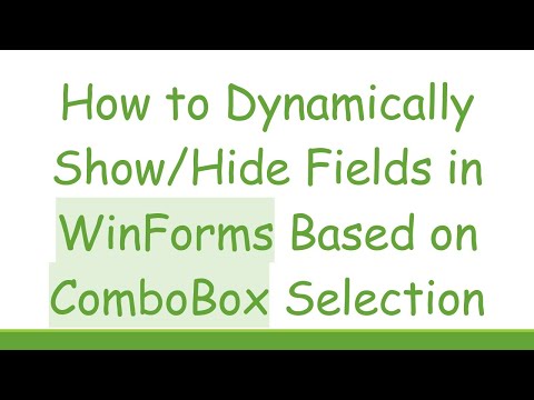 How to Dynamically Show/Hide Fields in WinForms Based on ComboBox Selection
