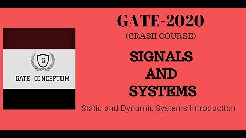 Signals and Systems | Static and Dynamic Systems | Introduction|GATE-2020