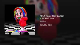 6IX9INE feat. TORY LANEZ - KIKA (DJ BAD & DJ X REMIX)