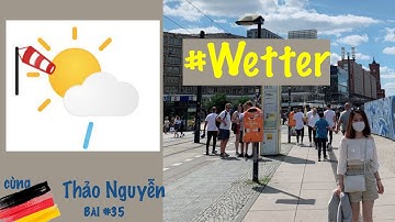 ☀️NÓI VỀ THỜI TIẾT - DAS WETTER IN BERLIN ☀️ ☔️ Wir reden über schlechtes Wetter in Berlin 🌧