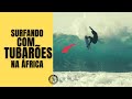 JBAY E ATAQUE DE TUBARÃO / CHEGAMOS NA ÁFRICA