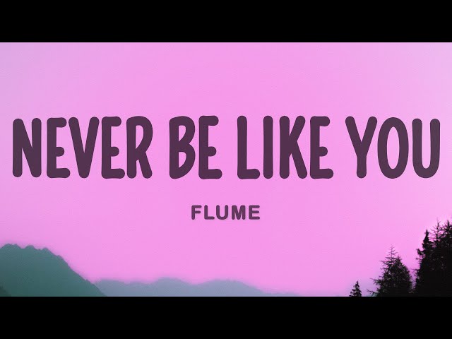 Flume - Never Be Like You ft. Kai class=