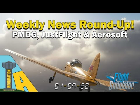 MSFS 2020 | Weekly News Round-Up! PMDG 737, JustFlight and Aerosoft! [July 2022]