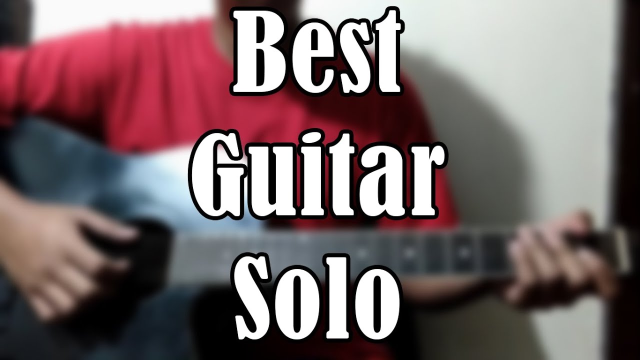 THE BEST GUITAR SOLO OF ALL TIME YouTube