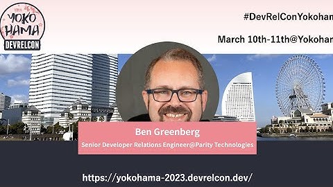 DevRelCon Yokohama 2023 interview session - Ben Greenberg at Parity Technologies