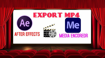 HOW TO EXPORT MP4 IN AFTER EFFECTS CC/ ADOBE MEDIA ENCODER