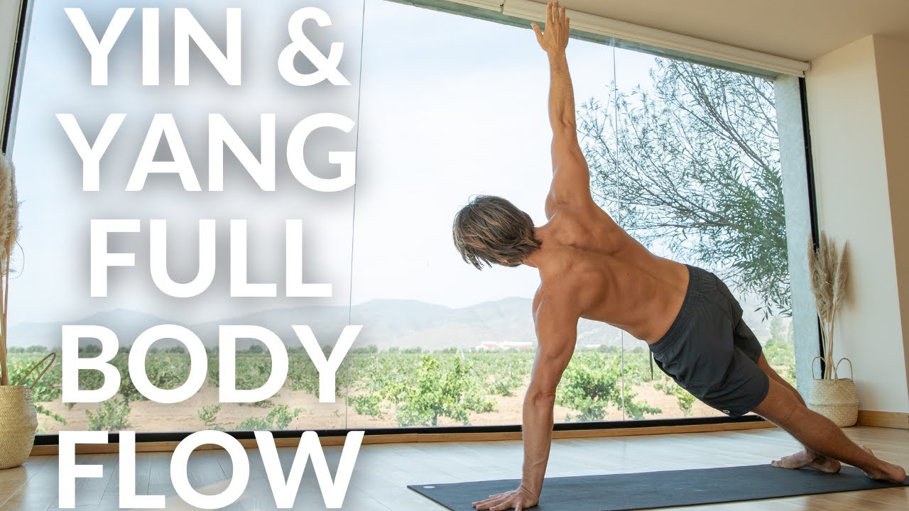 Yin and Yang Balanced Full Body Flow Yoga Workout for Flexibility and ...