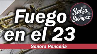 Fuego en el 23 - Sonora Ponceña - Con Letra #Salsadesiempre