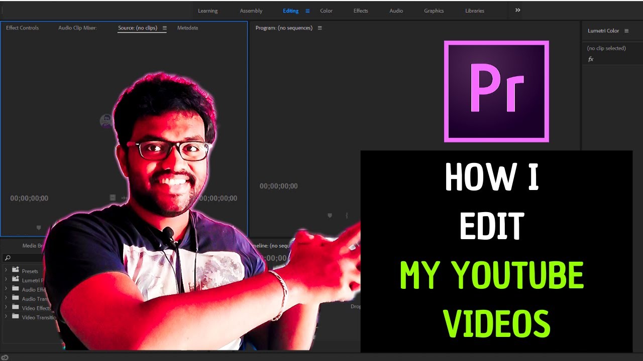 How to Edit Videos for Youtube | My Video Editing Process | Adobe ...