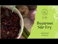 Beetroot stir fry  beetroot  poriyal  beetroot healthy recipe  preethi platters