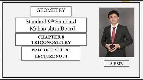 Standard 9 , Chapter 8- Trigonometry ,  Maharashtra Board ,  Practice Set 8.1 , Lecture No 1 .