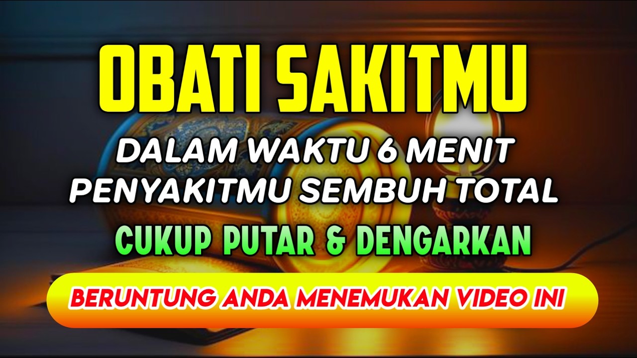 OBATI SAKITMU DENGAN AYAT INI🤲 INSYAALLAH S4KITMU S3MBUH TANPA BER0BAT KE D0KTER❗PUTAR & DENGARKAN