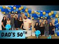 Dad’s 50th Birthday!!