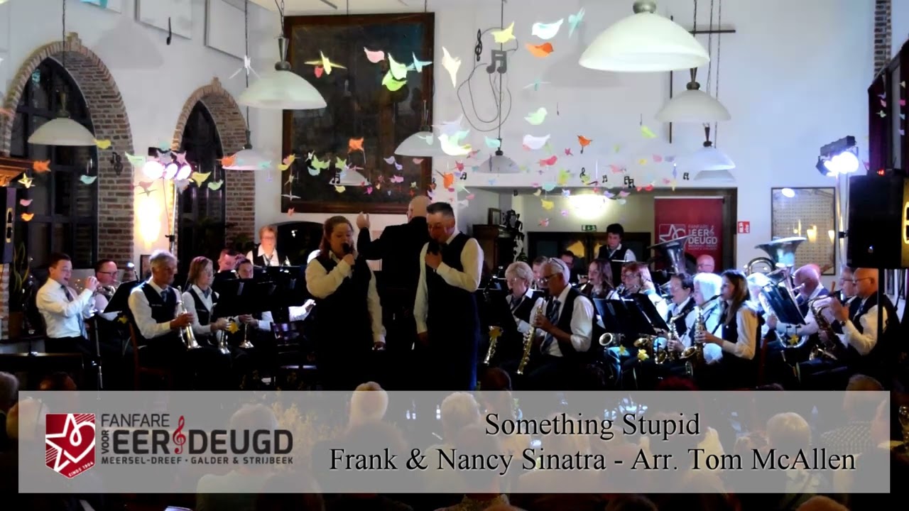 Something Stupid performed by the Fanfare voor Eer en Deugd