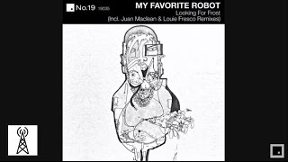 My Favorite Robot - Looking For Frost (Juan Maclean Remix)