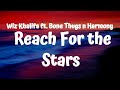 Wiz Khalifa  - Reach For the Stars (Lyrics) ft. Bone Thugs n Harmony