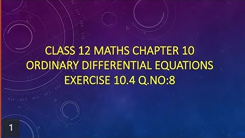 Class 12 Maths CHAPTER 10 – Ordinary Differential Equations Exercise 10.4 Q.No.8 TN New Syllabus