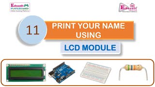 Session 11: Print Your Name Using LCD Module.