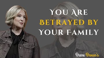 Betrayed by Blood: Why Your Family Rejects You - The Shocking Truth Revealed | Brene Brown #npdabuse