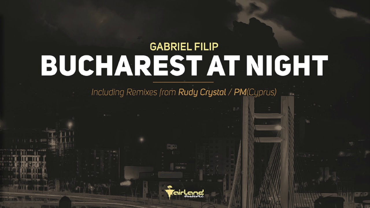 Gabriel Filip - Bucharest At Night (PM Cyprus Remix) [Airland Music]