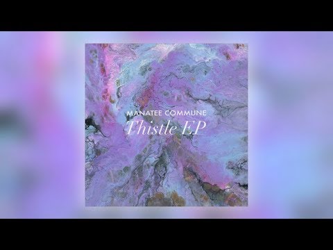 Manatee Commune - Contain You (feat. Maiah Manser)