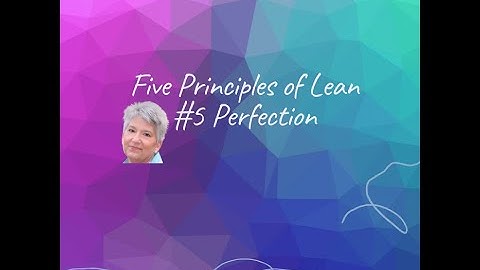 The 5 Principles of Lean:  Perfection