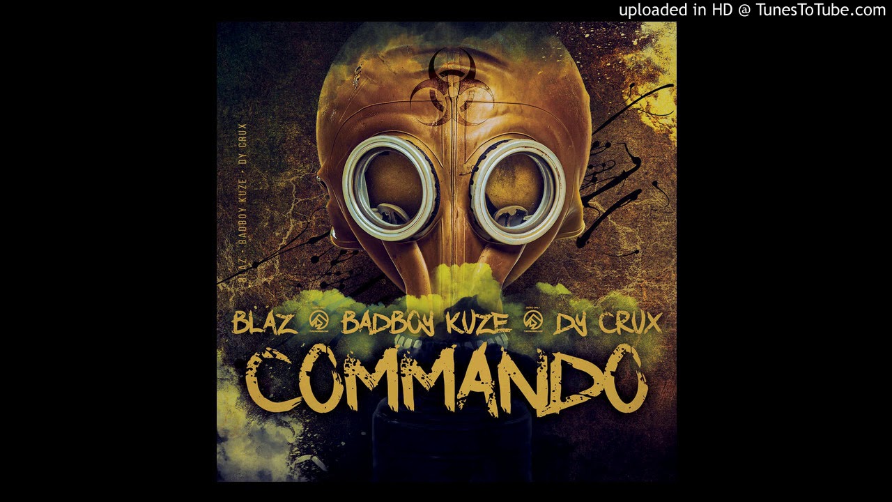 Watch Blaz x Badboy kuze x Dy crux_Commando on YouTube Watch Blaz x Badboy kuze x Dy crux_Commando on YouTube