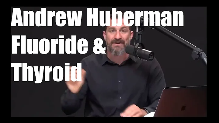 Huberman Lab Podcast:  Fluoride, Thyroid, & Filtra...