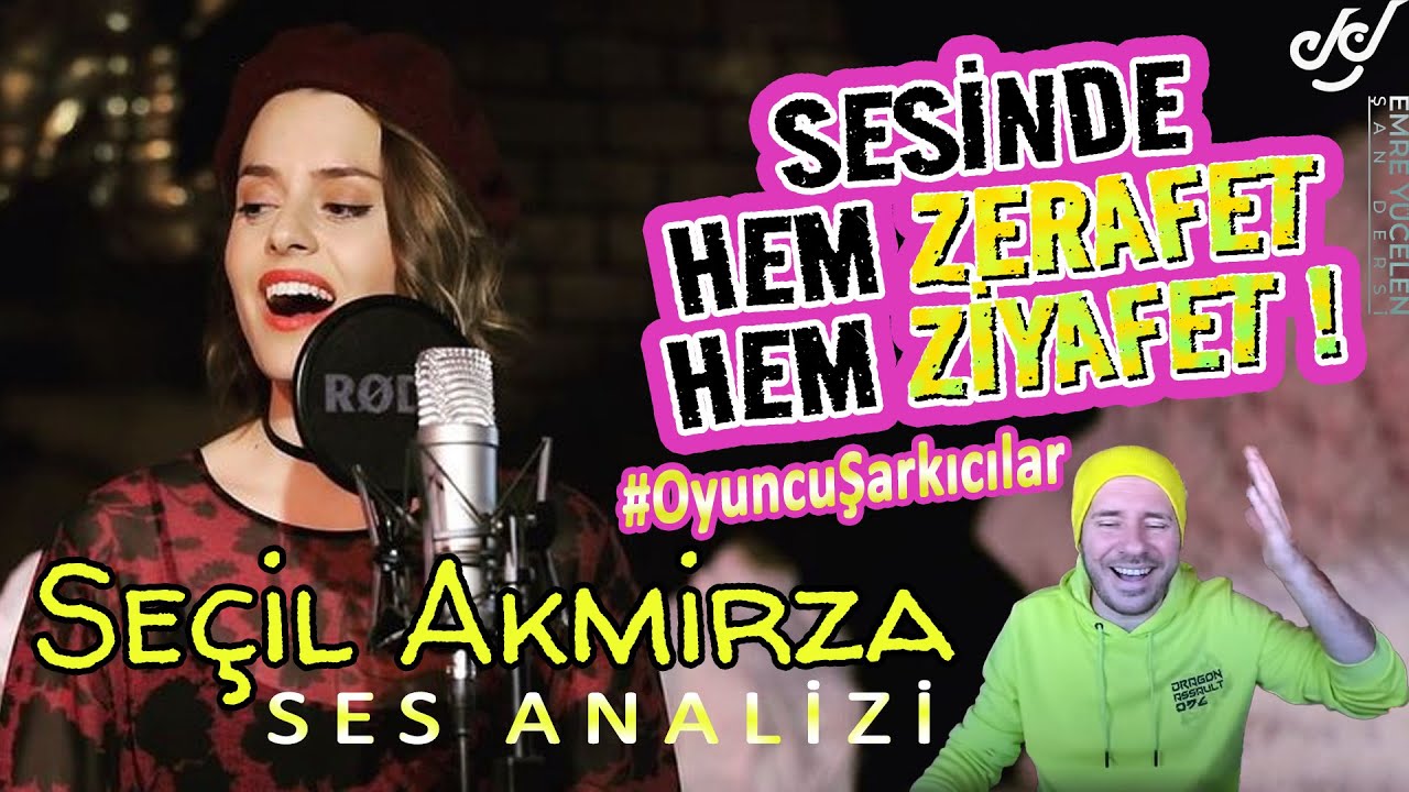 SESİNDE HEM ZERAFET HEM ZİYAFET ! Seçil Akmirza Ses Analizi #OYUNCUŞARKICILAR