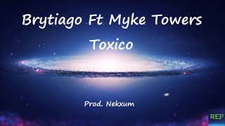 Brytiago Ft Myke Towers - Toxico