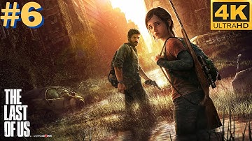 The Last of Us Part I Gameplay Walkthrough Part 6 [4K 60FPS] - No Commentary