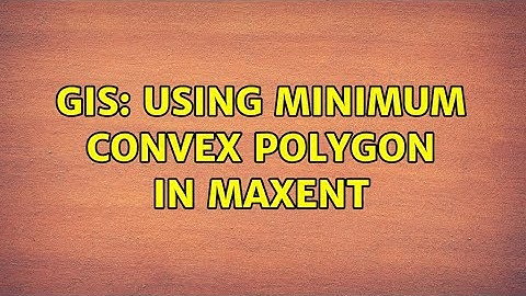 GIS: Using Minimum Convex Polygon in Maxent